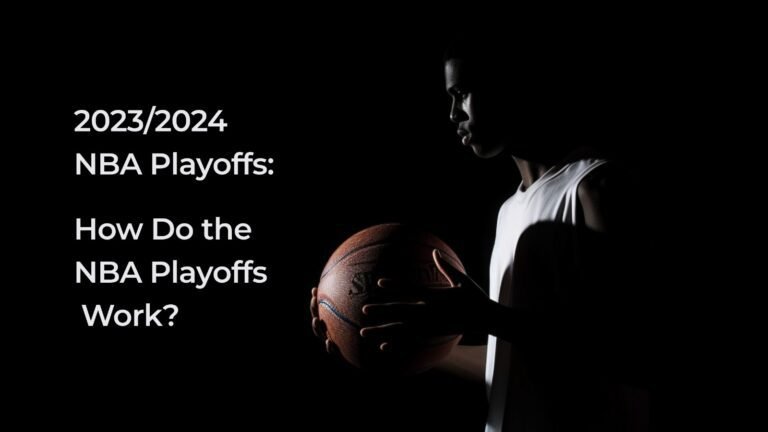 2023/2024 NBA Playoffs: How Do the NBA Playoffs Work?